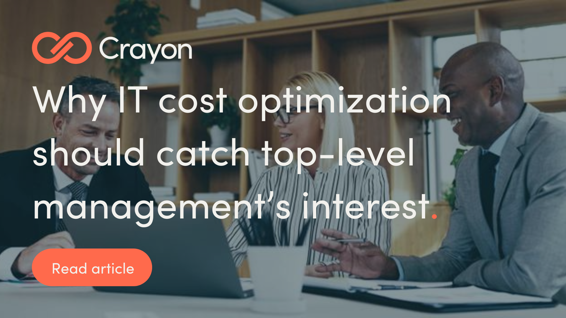 Strategies For Gaining Executive Support For IT Cost Optimization - Crayon